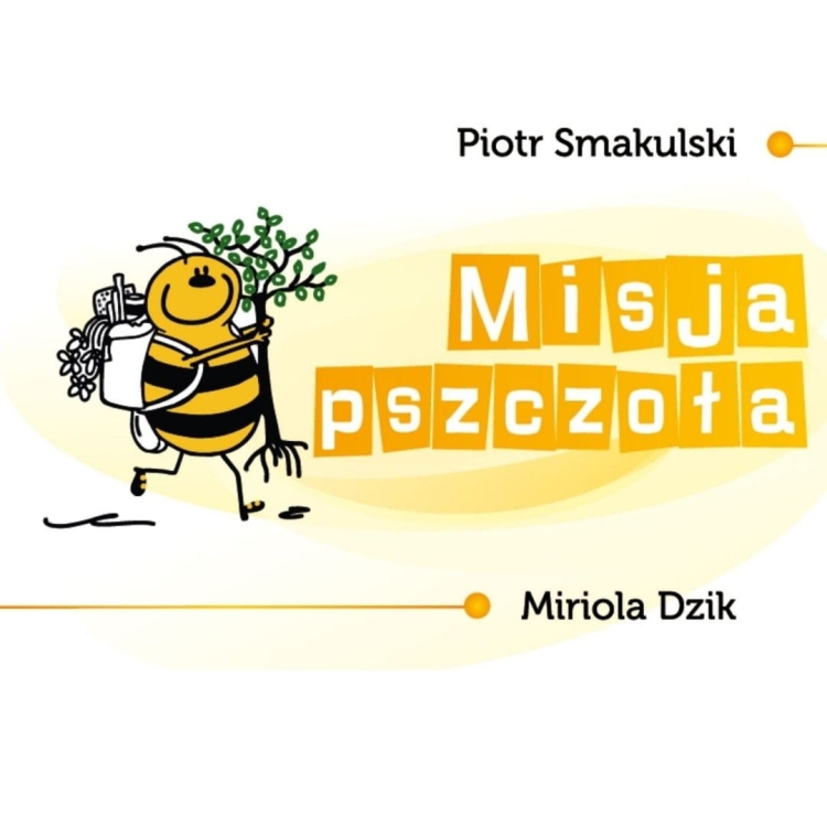 Książka dla dzieci Misja Pszczoła Piotr Smakulski
